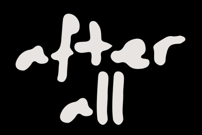 AFTER ALL
